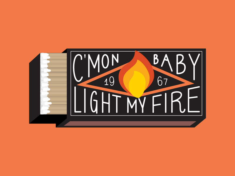 C Mon Baby Light My Fire By Lauren Holub On Dribbble