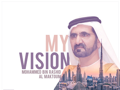 MY VISION - Mohammed Bin Rashid Al Maktoum al maktoum artwork book de concept artwork concept design dubai dubai design dubai leader dubai sheik graphic design minimalist uae