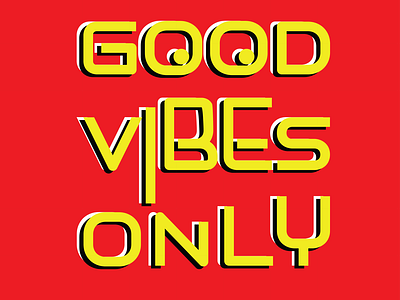 Good Vibes Only