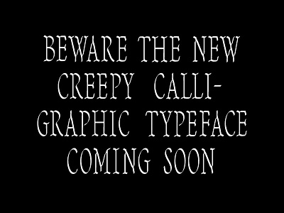 Creepy Calligraphic Typeface calligraphy font type typography