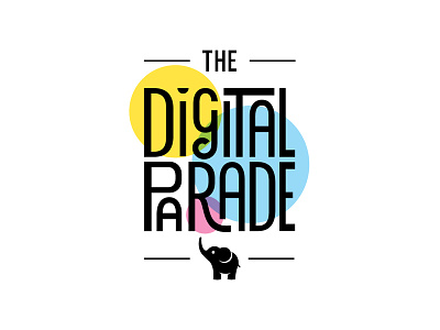 The Digital Parade brand branding cmyk digital elephant fun logo parade type typography