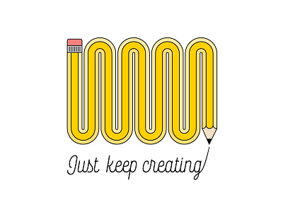 Just Keep Creating forever illustration infinite loop pencil type