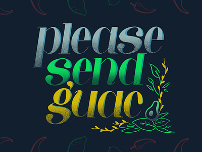 Please Send Guac daissydesigns digital art ecard illustration lettering procreateapp