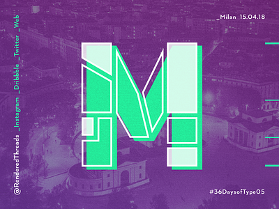 M is for Milan 36daysoftype letters m milan renderedthreads travel type