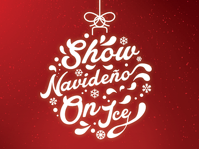 Show Navideño On Ice animation brand christmas design dribbble invites lights logo minimal motion snow texture