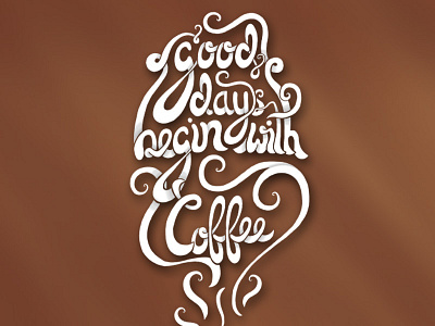 Good days begin with coffee - typographic exploration