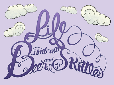 Life isn't all Beer and Skittles clouds drawing handdrawn life photoshop psd purple type typography