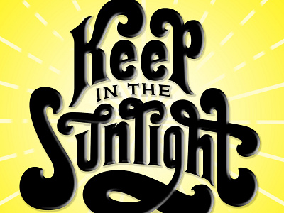 Keep in the sunlight keep in the sunlight lettering ligature ligatures radiant rays sun typography