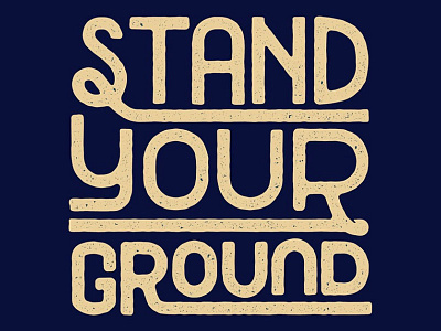 Stand Your Ground bold lettering typography underline