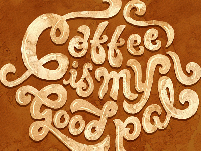 Tribute to my good pal coffee lettering pal shadow texture typography