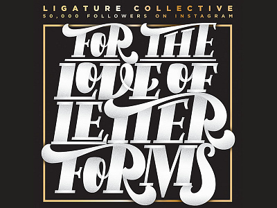For The Love Of Letterforms black drawing for the love of letterforms gold lettering ligature collective ligatures texture typography white