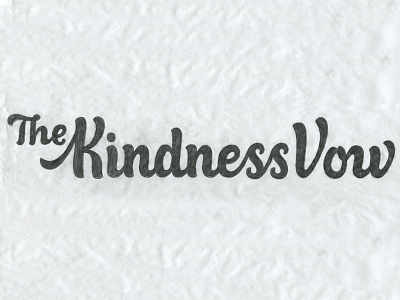 The Kindness Vow Sketch - Revision drawing handlettering lettering logo type typography