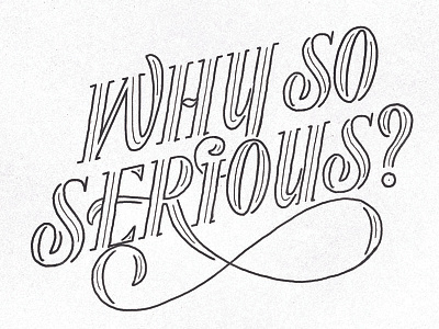 Why So Serious Lettering Practice