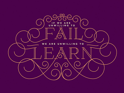If We Are Unwilling To Fail - Lettering Quote custom flourishes handlettering lettering monoline overkill quote type