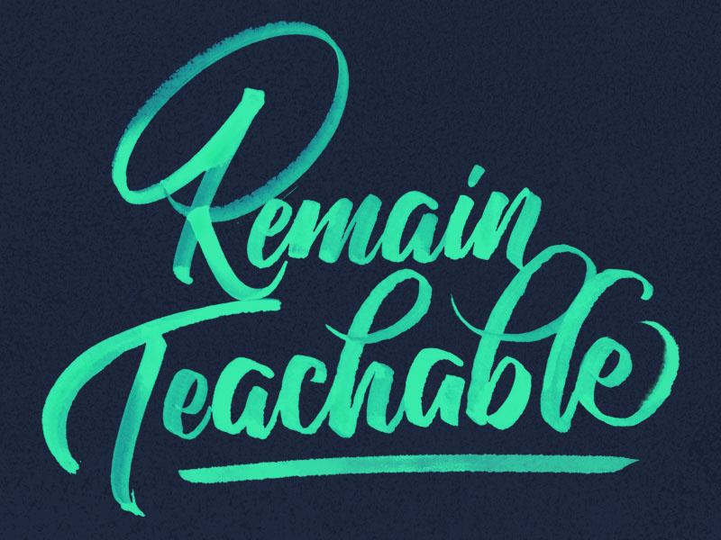 Remain Teachable - New Years Resolution resolution type calligraphy handlettering lettering script brush script brush