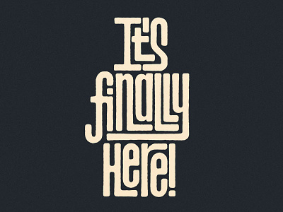 Its Finally Here Dribbble interlock interlocking letterforms lettering ligatures type typography