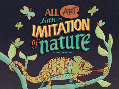 All Art is an Imitation of Naure art butterfly chameleon colorful illustration lettering nature pattern plant snail