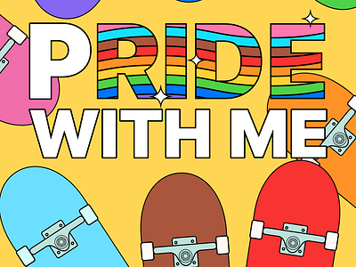 Pride With Me bright cartoon character colorful colors design designer graphic design happy illustration illustrator skate skateboard skater skating type typography