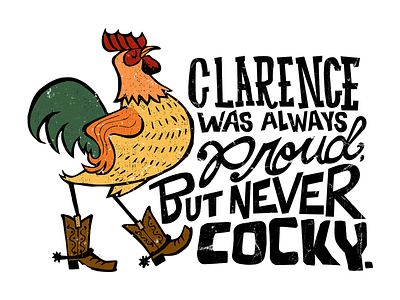 Cocky Clarence cocky cowboy boots hand rendered type proud rooster t shirt design