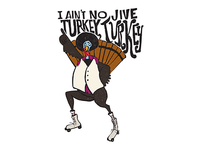 Jive Turkey disco handdrawn type illustration roller skates turkey