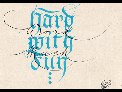 Hard Work with Much Fun calligraphy design gothic handletters ink jato jatonez logo nib parallel pen