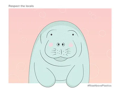 Respect the Locals - Manatee adobe illustrator animal appreciation cartoon cute florida illustration illustrator cc mammal manatee nature ocean plastic ocean pollution respect sea sea creature