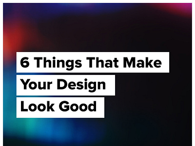 Things to make your design look beautiful design ideas design principle designer graphicdesign