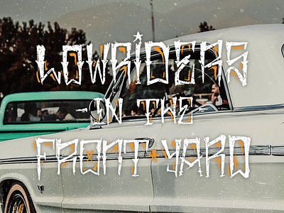 "Lowriders In The Front Yard" Hand Lettering