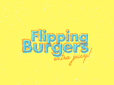 Flipping Burgers 3d burger colorful dirty food juicy lettering neon texture typography