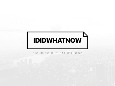 IDIDWHATNOW - Logo for upcomming dad blog blog dad fatherhood logo