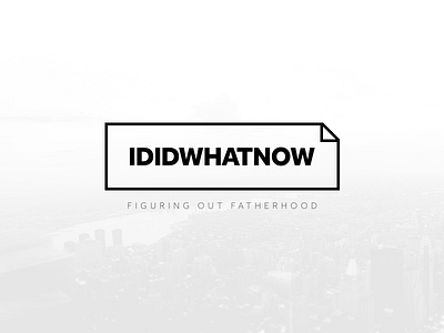 IDIDWHATNOW - Logo for upcomming dad blog