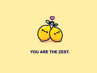 You are the zest character dribbbleweeklywarmup illustration illustrator kawaii lemon pun valentines day valentines day card valentinesday