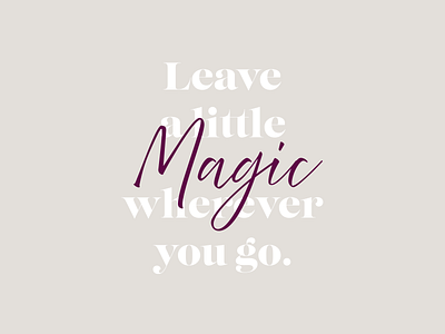 Leave a little Magic