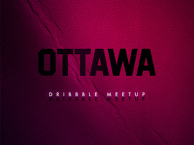 Ottawa Dribbble Meetup! August 31st!