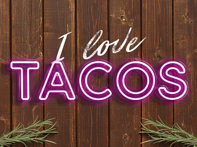 I LOVE TACOS 3d c4d food graphic design neon tacos typography