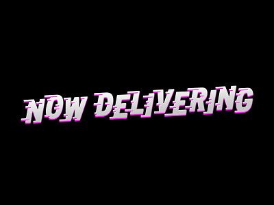 Now Delivering