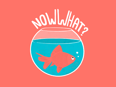 Now What? aquiarium doodle fish fishbowl funny illustration pantone thredless