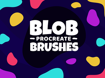 Blob Brushes for Procreate blob blobs brush brushes colorful graphic design graphic resources illustration ipad app ipad pro procreate resource