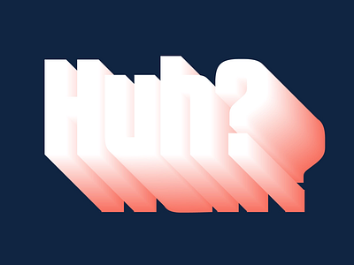 Wait. Wha? depth gradient huh pink salmon type typography