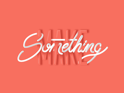 Make sure you make something today....even if it sucks. 3d hand lettering make monday photoshop salmon something sucks type typography