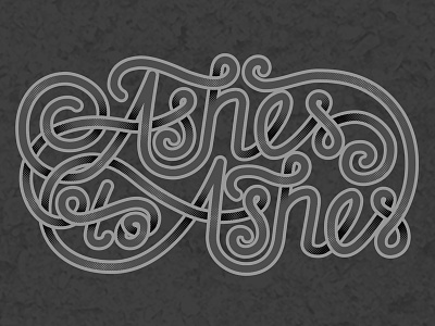 Ashes to Ashes Typography calligraphy handwriting illustration typography