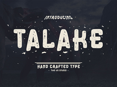 FREE DOWNLOAD!!! TALAKE - HANDCRAFTED TYPEFACE bold displayfont font handcraft handcraftfont letter lettering poster rough strong typeface typography unique