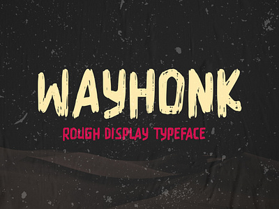 FREE DOWNLOAD!!! WAYHONK - ROUGH DISPLAY TYPEFACE