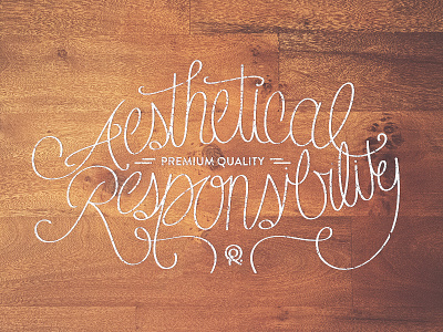 Aesthetical – Premium Quality – Responsibility drawing hand handlettering handscript lettering letters type typography