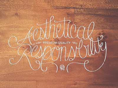 Aesthetical – Premium Quality – Responsibility