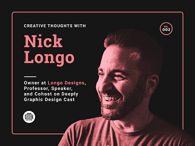 Creative Thoughts with Nick Longo — 002 creative thoughts graphic design interview nick longo