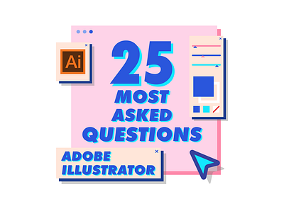 25 Most Asked Questions - Adobe Illustrator dribbble illustration illustrator pink