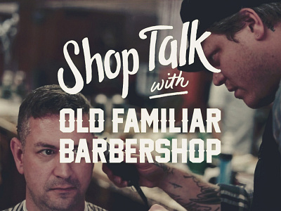 Shop Talk with Old Familiar Barbershop barber columbus handlettering type video