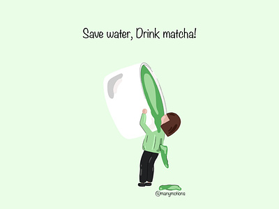 Save water, Drink matcha! aesthhetic branding character design drink funny graphic design green healthy hydrate illustration latte logo matcha quote superfood water