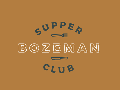 Bozeman Supper Club bozeman fork and knife local logo logo logo design montana mt restaurant logo supper club